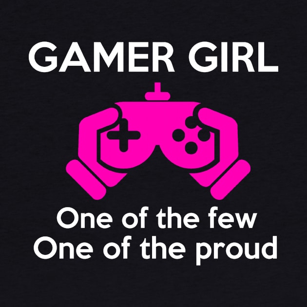 GAMER GIRL, One of the few One of the proud by BlackSideDesign